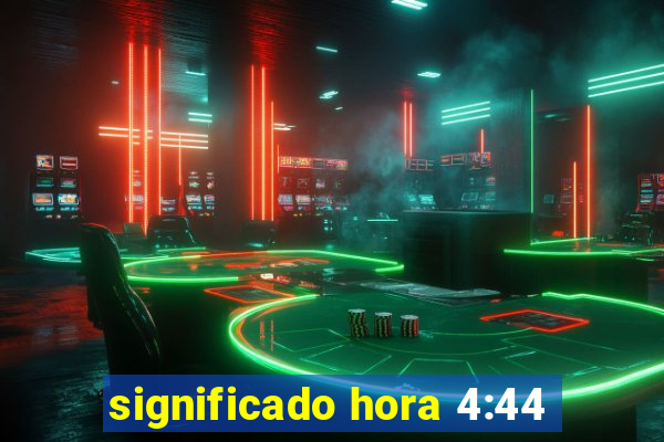 significado hora 4:44